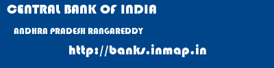 CENTRAL BANK OF INDIA  ANDHRA PRADESH RANGAREDDY    banks information 
